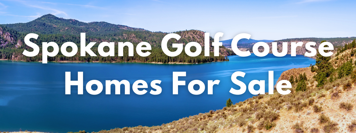 Spokane Washington Golf Course Homes and Land For Sale