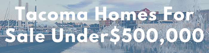Tacoma WA Homes for sale under $500,000. Search PersingerGroup.com to find Tacoma WA Real Estate.