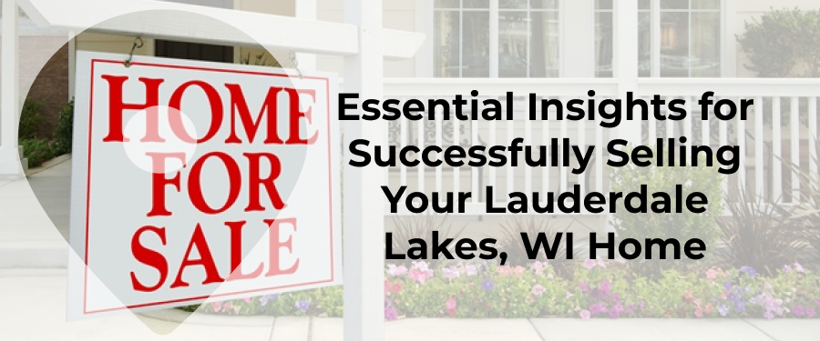 Selling Your Lauderdale Lakes, WI Home