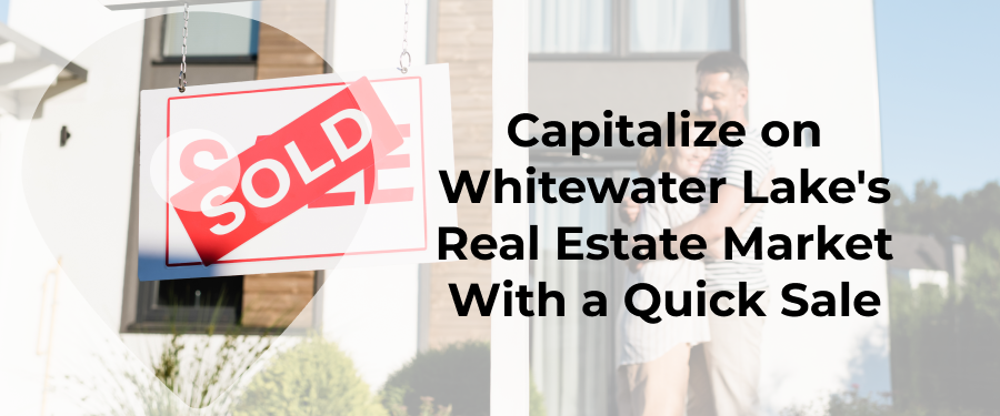 8 Tips For Selling Your Whitewater Lake, WI, Home Fast