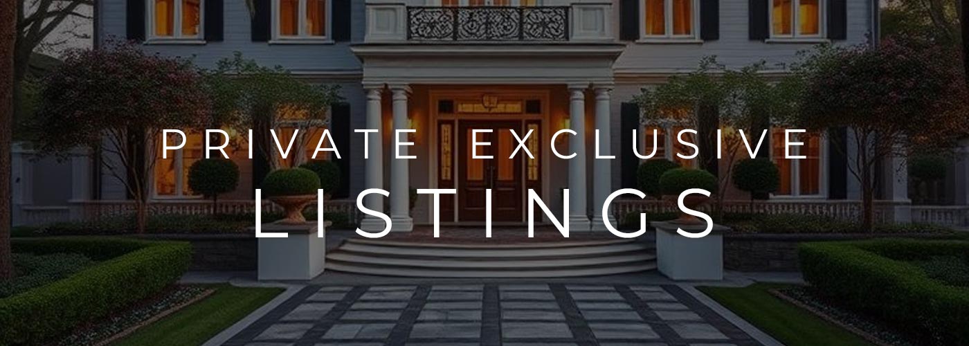 Private Exclusive Listings