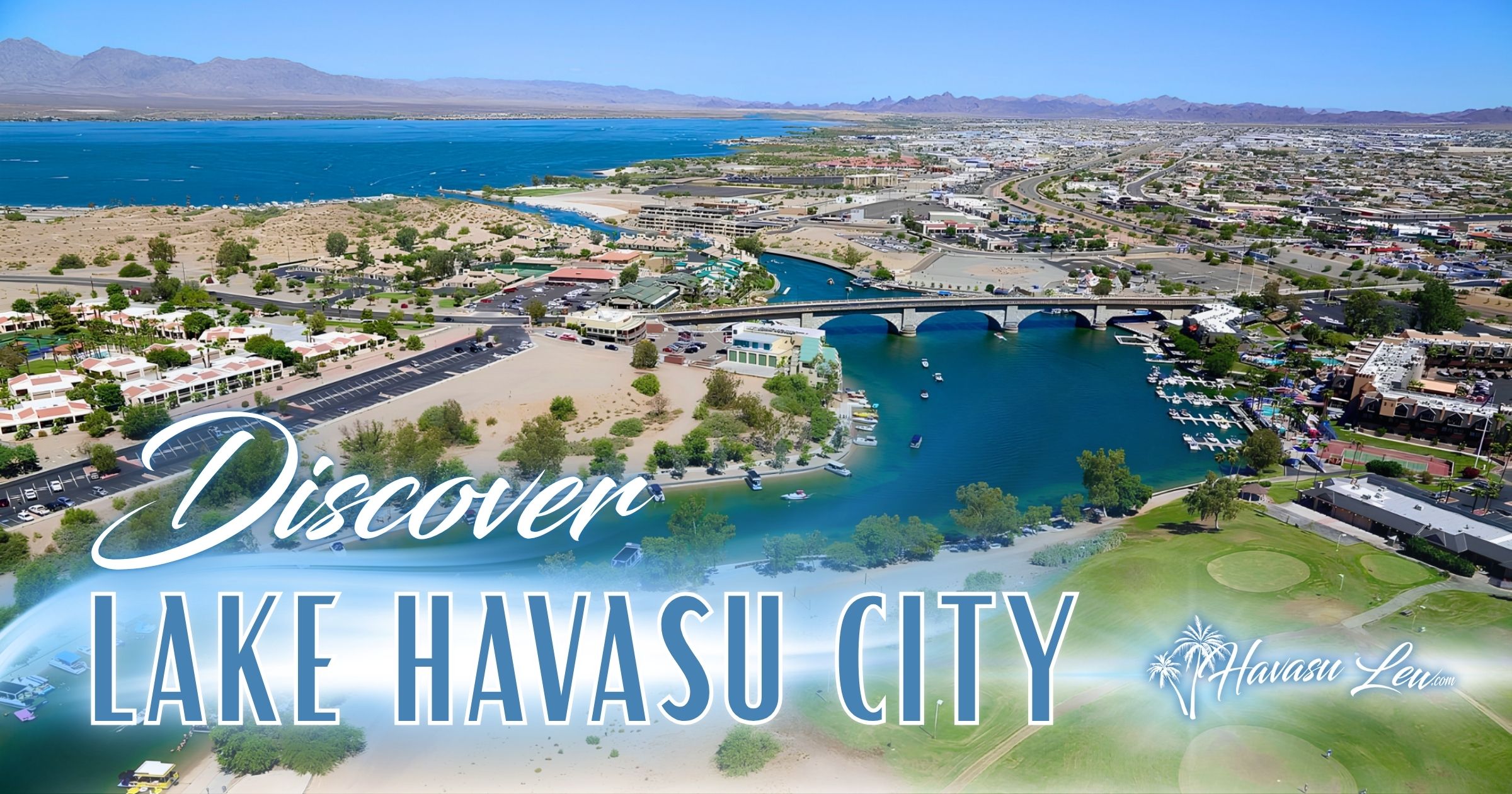 Aerial view of Lake Havasu City, the London Bridge, Bridgewater Channel and Lake Havasu