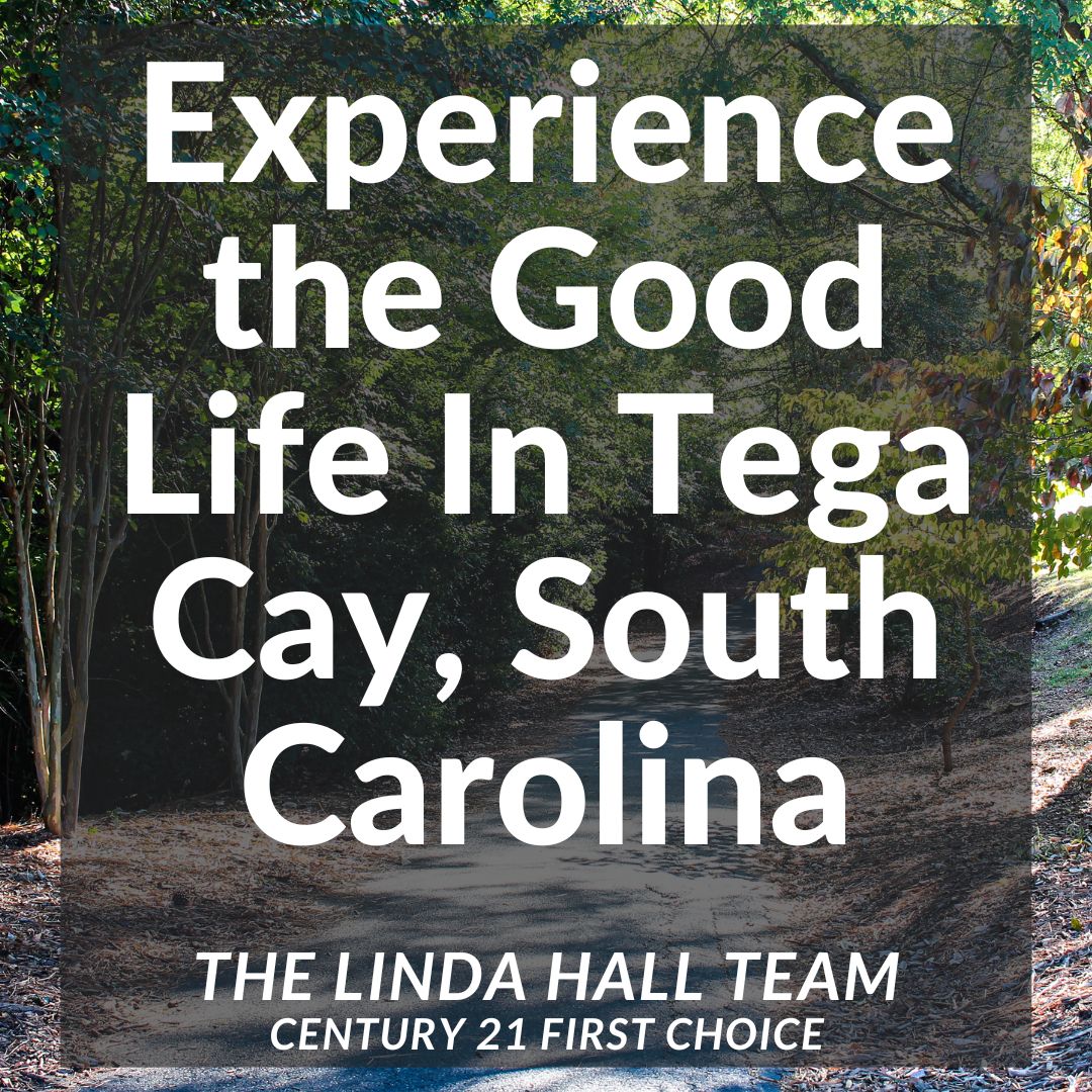 Experience the Good Life In Tega Cay, South Carolina