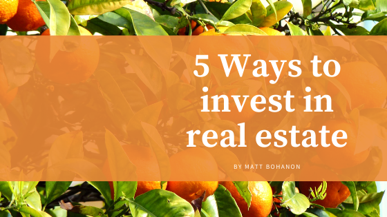 5 Ways to invest in real estate