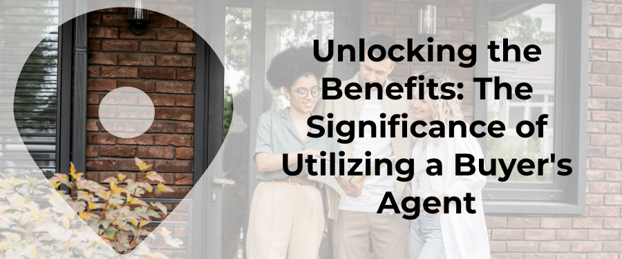 The Importance Of Using A Buyer’s Agent