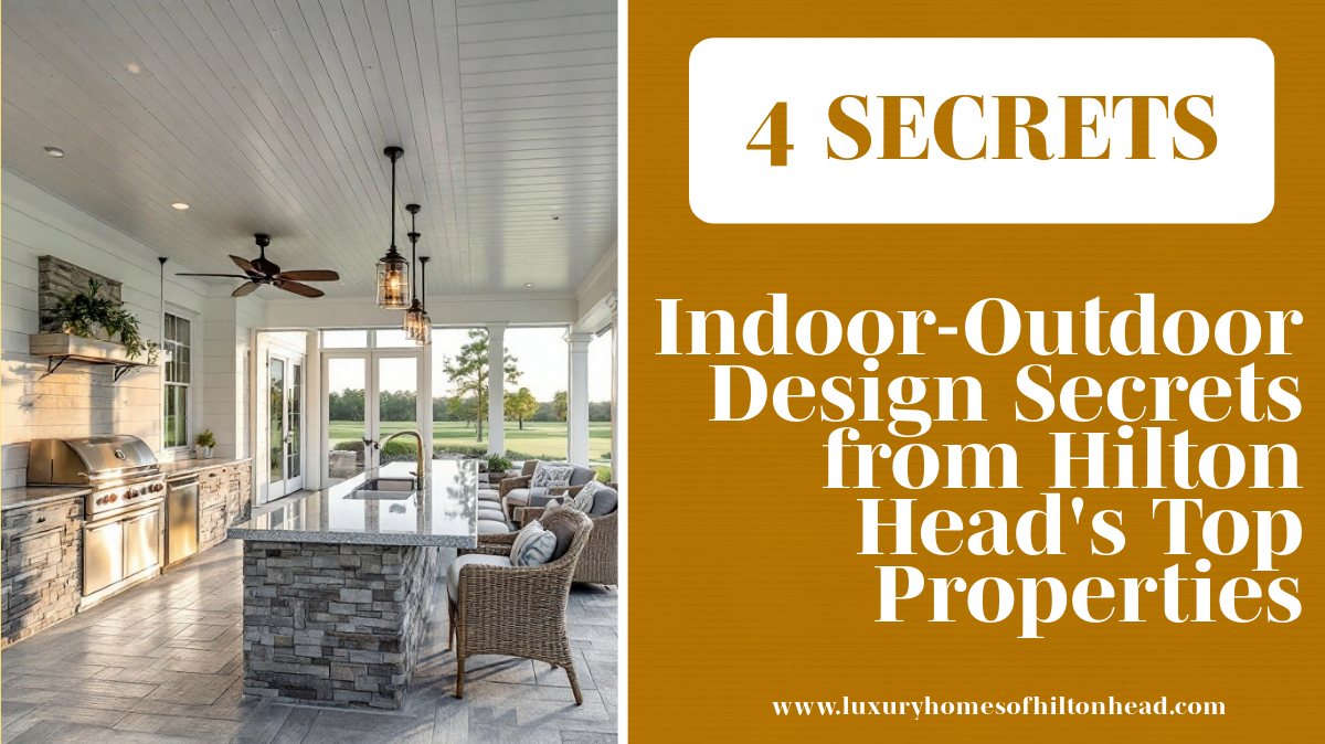 Luxury Indoor-Outdoor Living Spaces | Hilton Head Island Design Guide