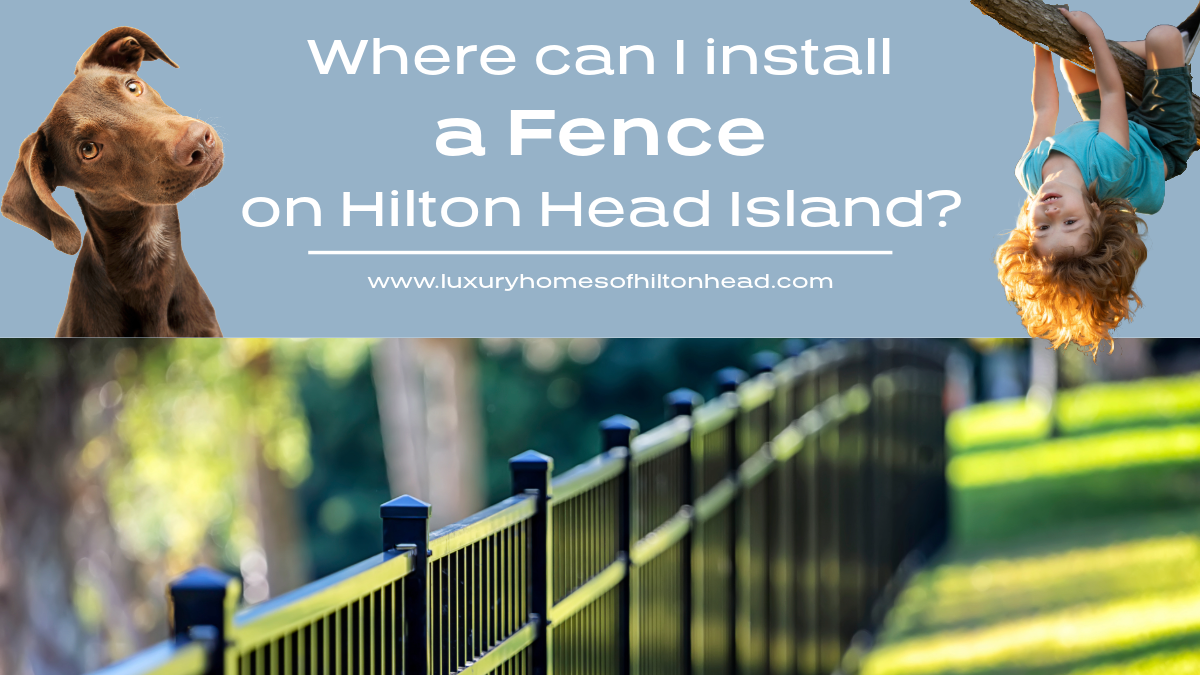 Are Fences Allowed in My Hilton Head Island SC Community?