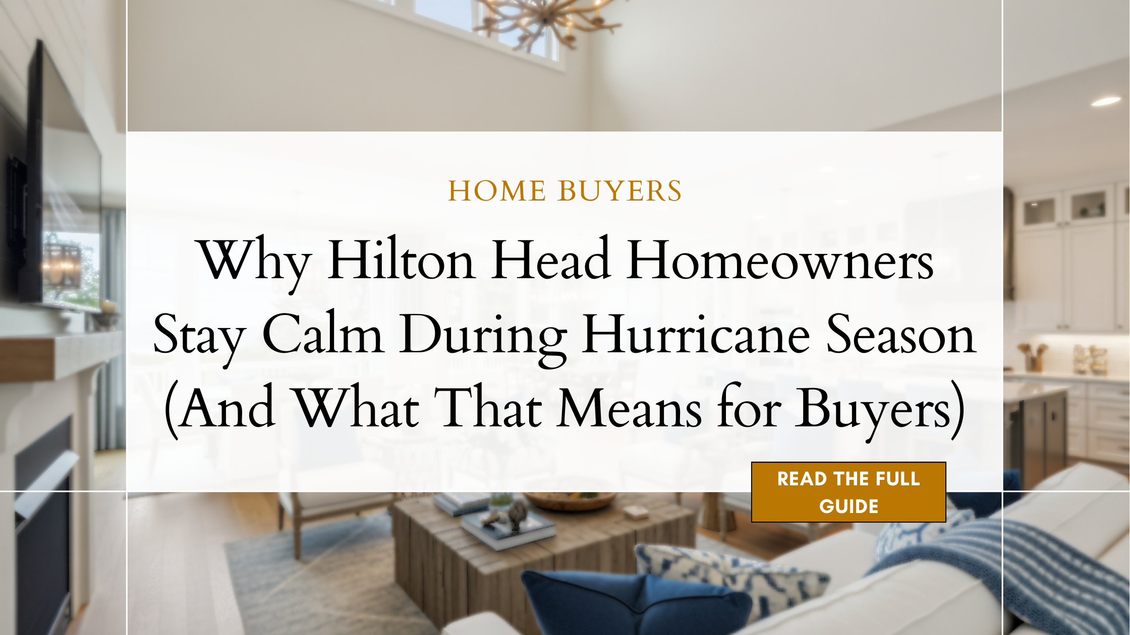 Why Hilton Head Homeowners Stay Calm During Hurricane Season (And What That Means for Buyers)