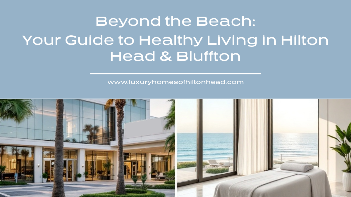Your Guide to Healthy Living in Hilton Head & Bluffton