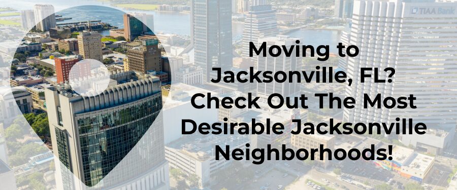 The Most Desirable Jacksonville Neighborhoods!
