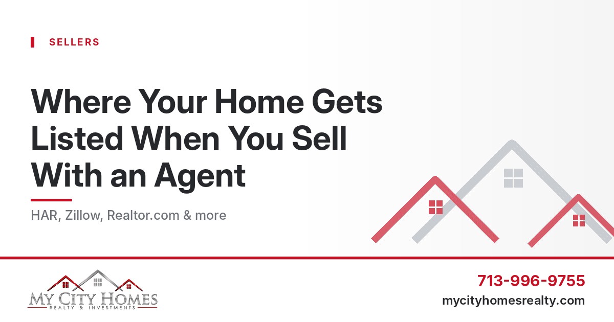 Where your home gets listed when you sell with an agent: HAR, Zillow, Realtor.com