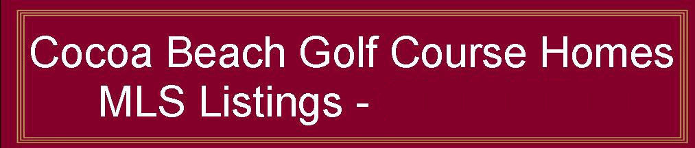Cocoa Beach Golf Course Homes for sale