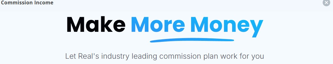 Commission Income - Make More Money at Real Broker