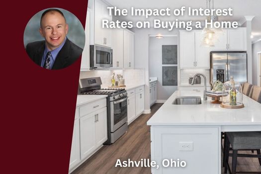 The Impact of Interest Rates on Buying a Home in Ashville, Ohio