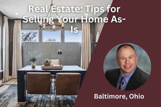 Baltimore Ohio Real Estate: Tips for Selling Your Home As-Is