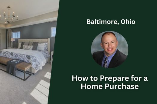 How to Prepare for a Home Purchase in Baltimore, Ohio