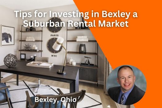 Tips for Investing in Bexley Ohio's Suburban Rental Market