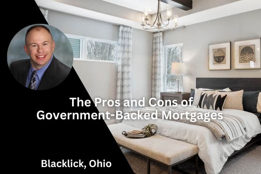The Pros and Cons of Government-Backed Mortgages in Blacklick, Ohio