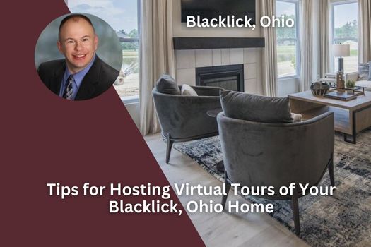 Tips for Hosting Virtual Tours of Your Blacklick, Ohio Home
