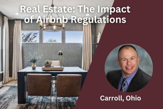 Carroll Ohio Real Estate: The Impact of Airbnb Regulations