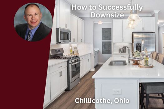 How to Successfully Downsize in Chillicothe, Ohio