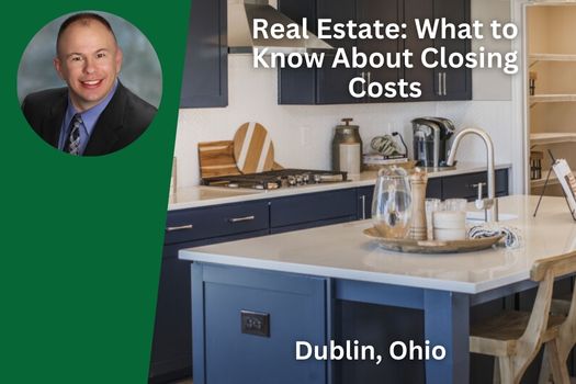 Dublin Ohio Real Estate: What to Know About Closing Costs