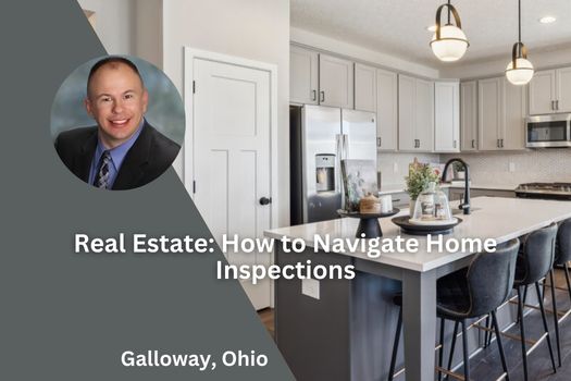 Galloway Ohio Real Estate: How to Navigate Home Inspections