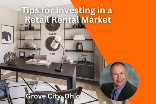 Tips for Investing in Grove City Ohio's Retail Rental Market