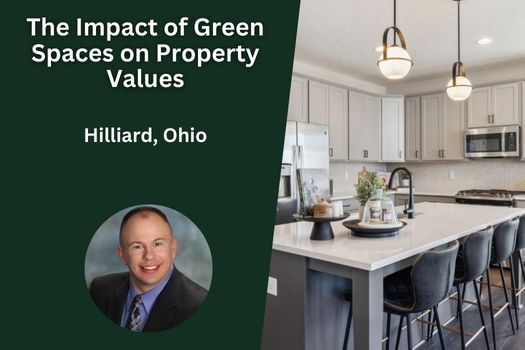 The Impact of Green Spaces on Hilliard Ohio Property Values
