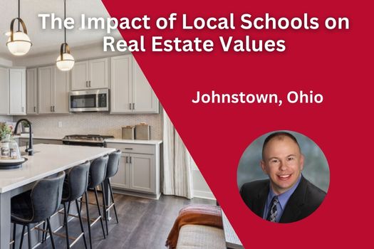 The Impact of Local Schools on Real Estate Values in Johnstown, Ohio
