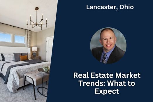 Lancaster Real Estate Market Trends: What to Expect
