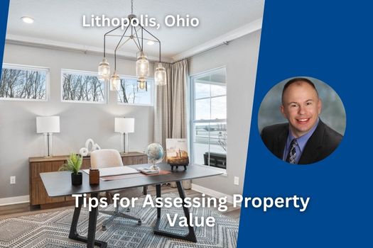 Lithopolis Ohio Real Estate: Tips for Assessing Property Value