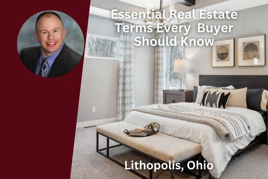 Essential Real Estate Terms Every Lithopolis, Ohio Buyer Should Know