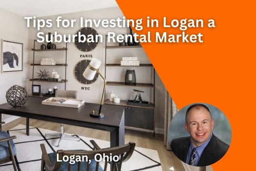 Tips for Investing in Logan Ohio's Suburban Rental Market