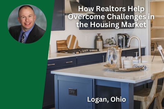 How Realtors Help Overcome Challenges in the Logan, Ohio Housing Market