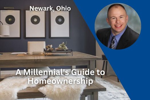 A Millennial's Guide to Homeownership in Newark Ohio