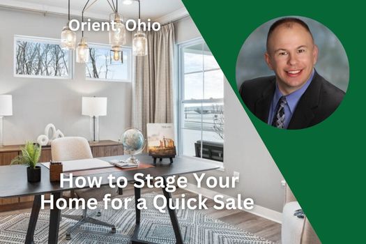 How to Stage Your Home for a Quick Sale in Orient Ohio