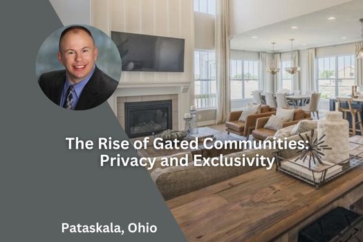 The Rise of Gated Communities in Pataskala Ohio: Privacy and Exclusivity