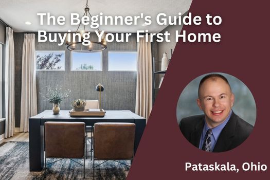 The Beginner's Guide to Buying Your First Home in Pataskala, Ohio