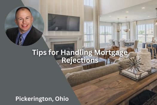 Tips for Handling Mortgage Rejections in Pickerington, Ohio