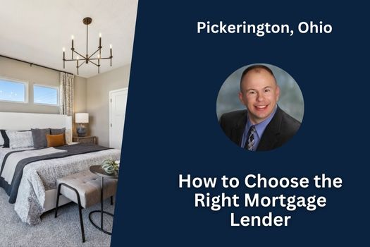 How to Choose the Right Mortgage Lender in Pickerington, Ohio