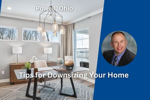 Tips for Downsizing Your Home in Powell Ohio