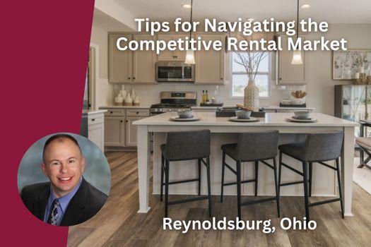 Reynoldsburg Ohio Real Estate: Tips for Navigating the Competitive Rental Market