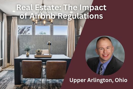 Upper Arlington Ohio Real Estate: The Impact of Airbnb Regulations