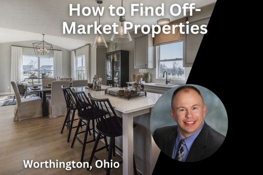 Worthington Ohio Real Estate: How to Find Off-Market Properties