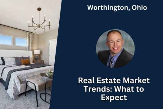 Worthington Real Estate Market Trends: What to Expect