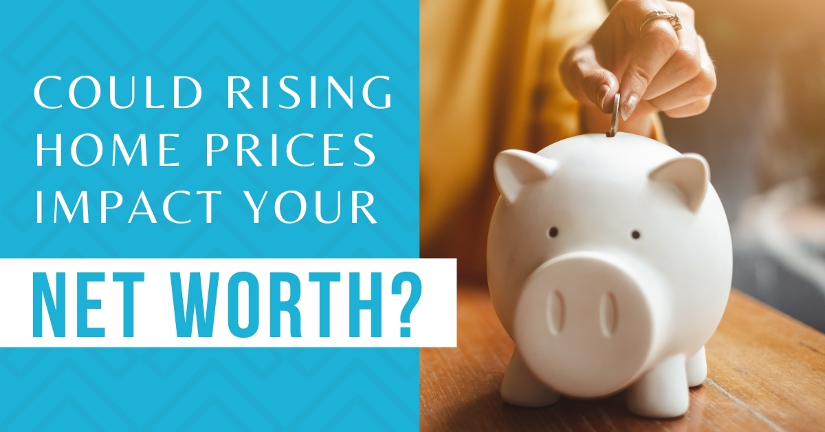 Could Rising Flagstaff Home Prices Impact Your Net Worth?