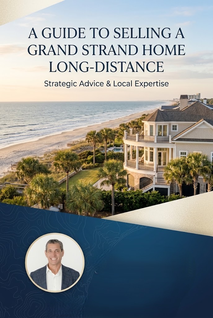 A Guide to Selling a Grand Strand Home Long-Distance