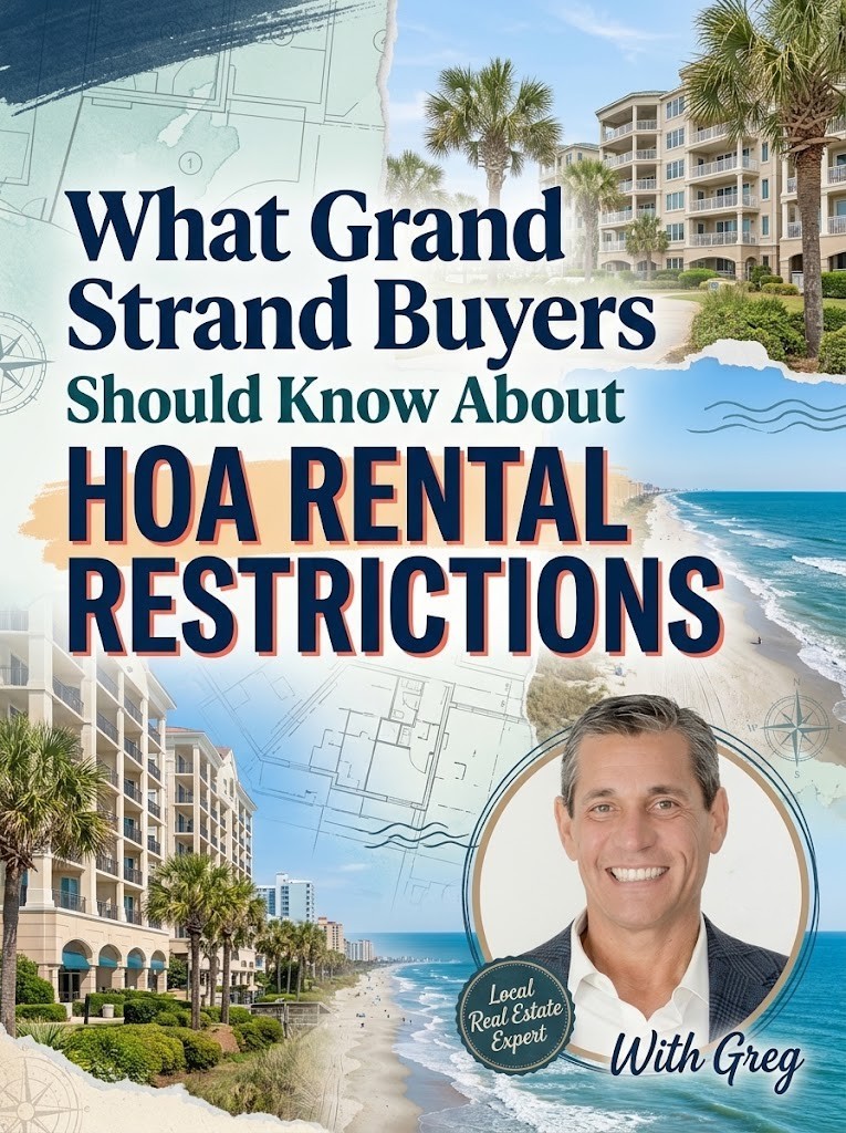 What Grand Strand Buyers Should Know About HOA Rental Restrictions