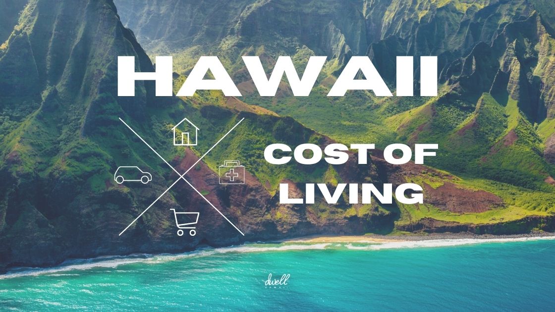 Cost Of Living In Hawaii In 2020 The Ultimate Guide To The Price Of 